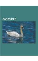 Goddesses: Al-L T, Al Basti, Amaterasu, Ambika (Jainism), Babalon, Ba Chua Xu, Bird Goddess, Erzulie, Gingira, Guanyin, Hausos, K