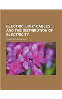 Electric Light Cables and the Distribution of Electricity