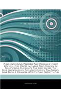 Articles on Plays, Including: Problem Play, Dobama's Night Kitchen, Full Circle (Melville Play), Hidden in This Picture, Playboy of the West Indies, the Blue Lagoon (Play), the A