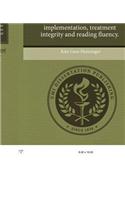 Exploring the Relationship Between Factors of Implementation, Treatment Integrity and Reading Fluency.