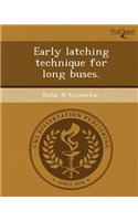 Early Latching Technique for Long Buses