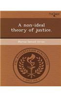 A Non-Ideal Theory of Justice