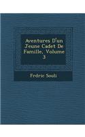 Aventures D'Un Jeune Cadet de Famille, Volume 3