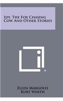 Idy, the Fox Chasing Cow and Other Stories