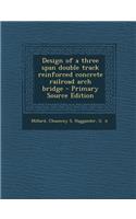 Design of a Three Span Double Track Reinforced Concrete Railroad Arch Bridge