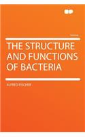 The Structure and Functions of Bacteria