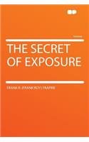 The Secret of Exposure: (English)