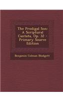 The Prodigal Son: A Scriptural Cantata, Op. 32