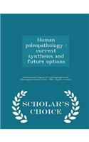 Human Paleopathology: Current Syntheses and Future Options - Scholar's Choice Edition