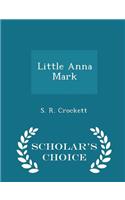 Little Anna Mark - Scholar's Choice Edition