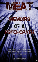 Meat: Memoirs Of A Psychopath