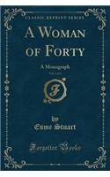 A Woman of Forty, Vol. 2 of 2: A Monograph (Classic Reprint)(English)