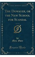 The Dowager, or the New School for Scandal, Vol. 2 of 3 (Classic Reprint)