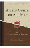 A Self Guide for All Men (Classic Reprint)