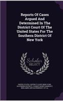 Reports of Cases Argued and Determined in the District Court of the United States for the Southern District of New York