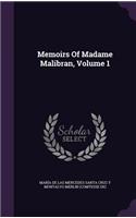 Memoirs Of Madame Malibran, Volume 1