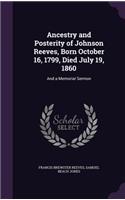 Ancestry and Posterity of Johnson Reeves, Born October 16, 1799, Died July 19, 1860