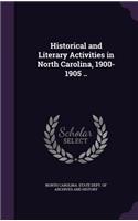 Historical and Literary Activities in North Carolina, 1900-1905 ..