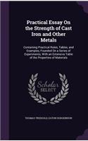 Practical Essay On the Strength of Cast Iron and Other Metals