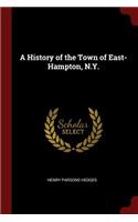 A History of the Town of East-Hampton, N.Y.