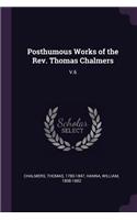 Posthumous Works of the Rev. Thomas Chalmers: V.6