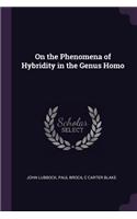 On the Phenomena of Hybridity in the Genus Homo