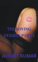 The Loving Desires Part-1