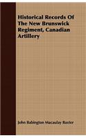 Historical Records of the New Brunswick Regiment, Canadian Artillery