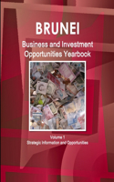 Brunei Business and Investment Opportunities Yearbook Volume 1 Strategic Information and Opportunities