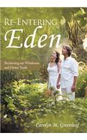 Re-Entering Eden: Reclaiming Our Wholeness and Divine Truth