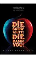 Die, Snow White! Die, Damn You!