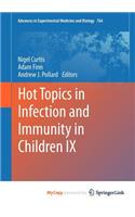 Hot Topics in Infection and Immunity in Children IX