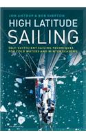 High Latitude Sailing: Self-sufficient sailing techniques for cold waters and winter seasons