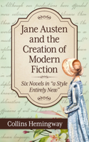 Jane Austen and the Creation of Modern Fiction