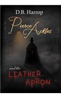 Pierce Ackles and the Leather Apron