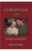 Challenged: A Tribute: One Man's True Story of Caring For, Laughing with and Learning from People with Special Needs(English)