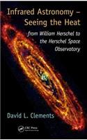 Infrared Astronomy - Seeing the Heat