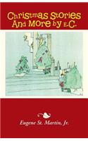 Christmas Stories And More by E.C.