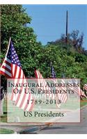 Inaugural Addresses of U.S. Presidents 1789-2013: From George Washington to Barack Obama