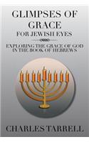 Glimpses of Grace for Jewish Eyes
