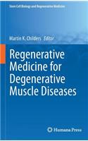 Regenerative Medicine for Degenerative Muscle Diseases