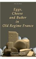 Eggs, Cheese and Butter in Old Regime France