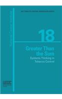Greater than the Sum: Systems Thinking in Tobacco Control: NCI Tobacco Control Monograph Series No. 18