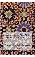 Seal of The Prophets And His Message