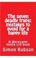The Seven Deadly Traps: Mistakes to Avoid for a Happy Life