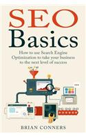 SEO Basics: How to use Search Engine Optimization (SEO) to take your business to the next level of success