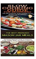 Slow Cooking Guide for Beginners & The Best Prepared Mason Jar Meals: (English)