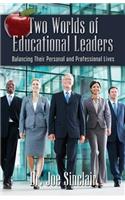 Two Worlds of Educational Leaders