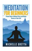 Meditation For Beginners: Meditation for Life: How to Meditate! (meditation for beginners, meditation, meditation techniques, how to meditate, meditation books, meditation ma