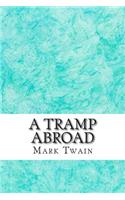 Tramp Abroad: (Mark Twain Classics Collection)